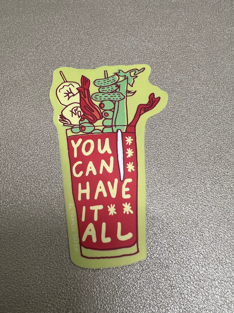 You can Have it All Bloody Mary Sticker