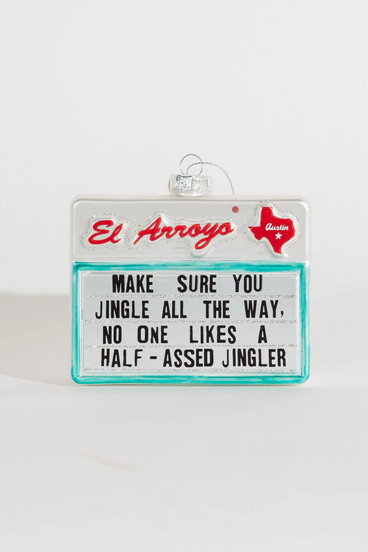 Half Assed Jingler- El Arroyo Ornament