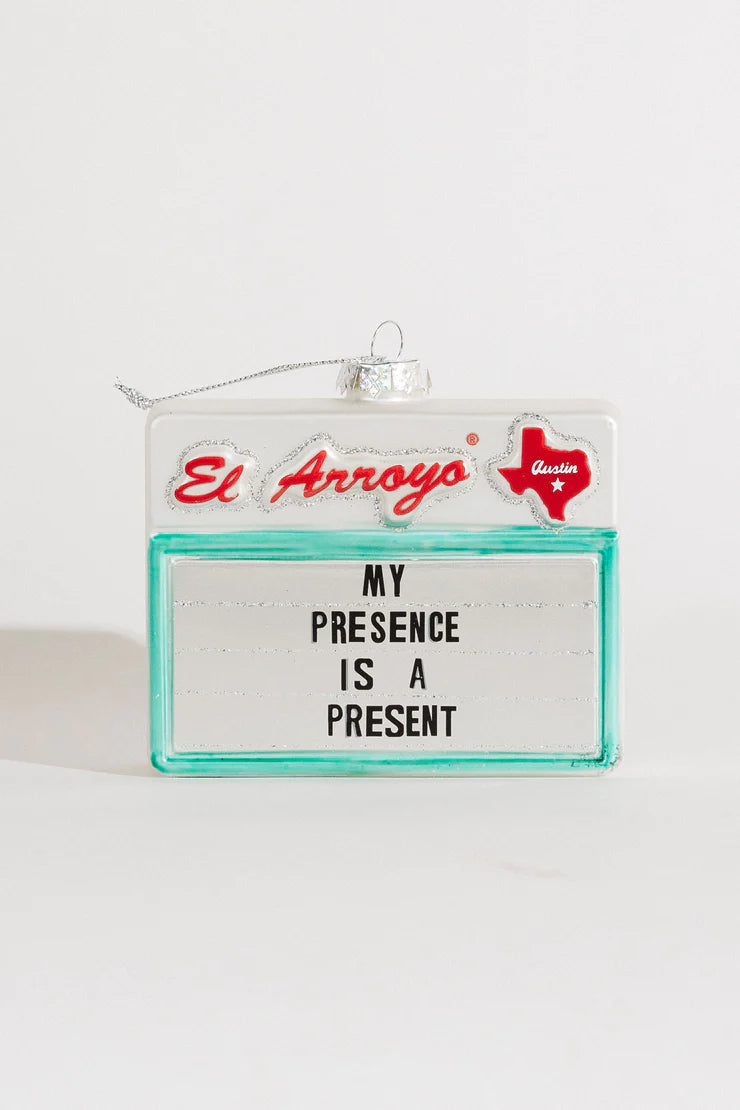 My Presence - El Arroyo Ornament