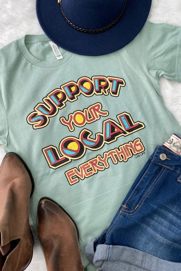 Support Your Local Everything Tee