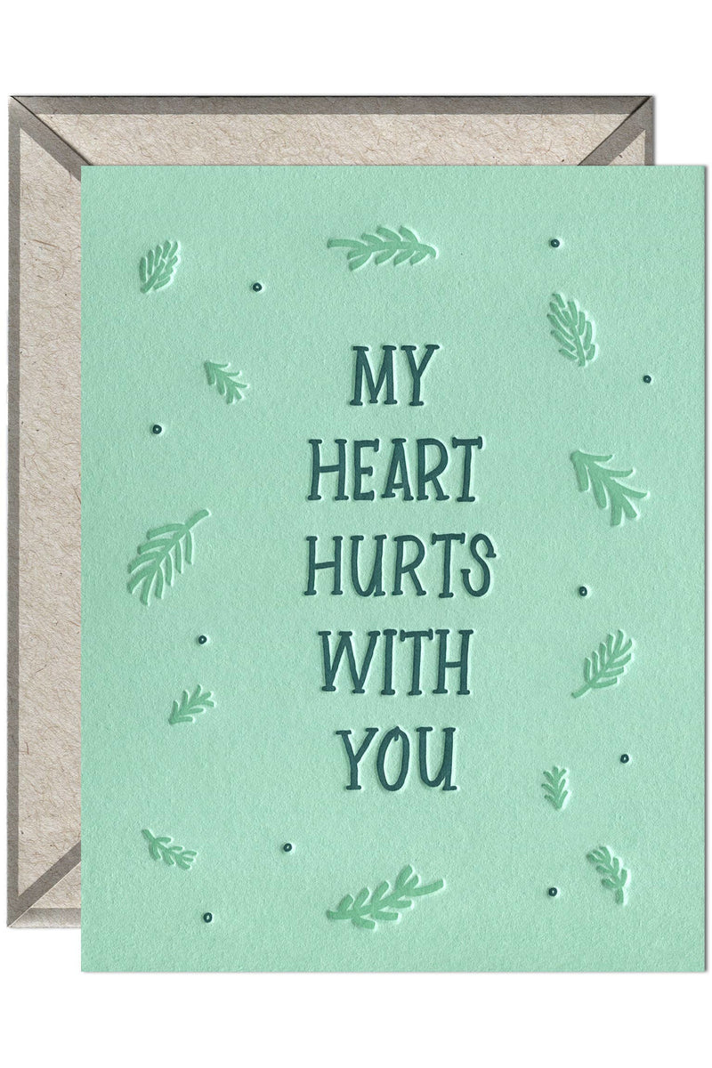 Heart Hurts With You - greeting card