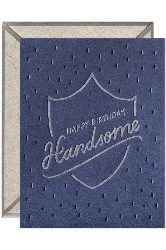 Happy Birthday Handsome - greeting card