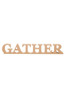 Gather Sign 16"