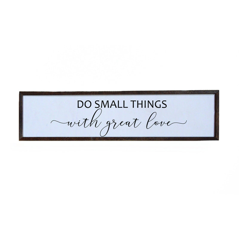 Do Small Things With Great Love Farmhouse Sign - 24x6