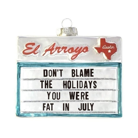 Fat in July- El Arroyo Ornament