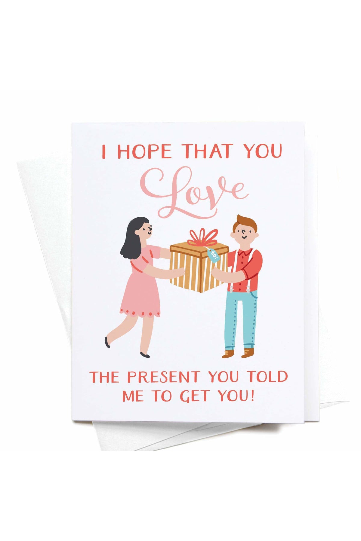 I Hope You Love the Present Greeting Card