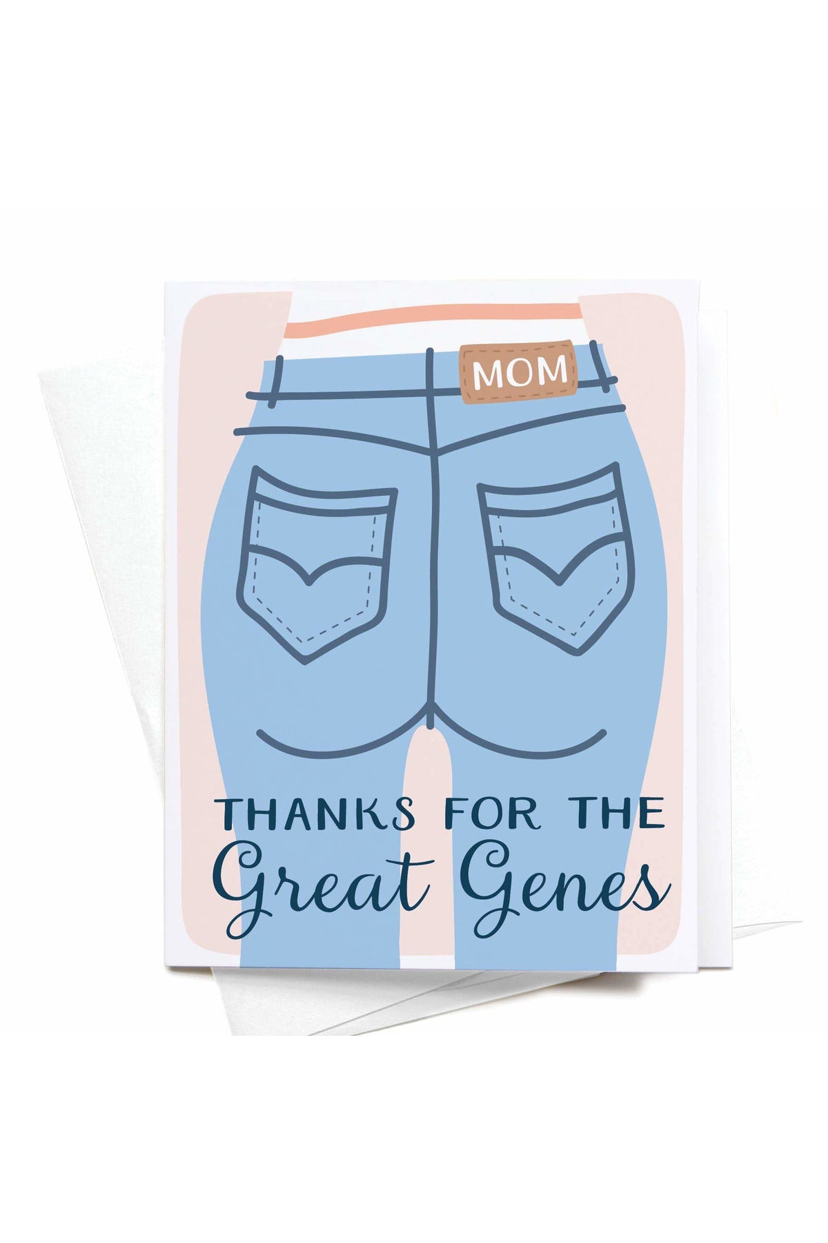 Thanks for the Great Genes Mom Jeans Greeting Card