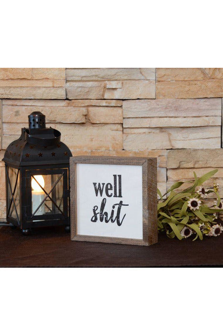 6x6 Well Shit Box Sign