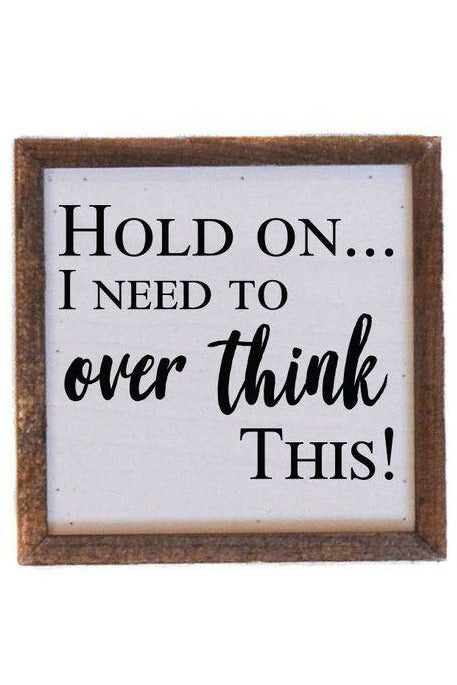 6x6 Hold On... I Need To Over Think This!